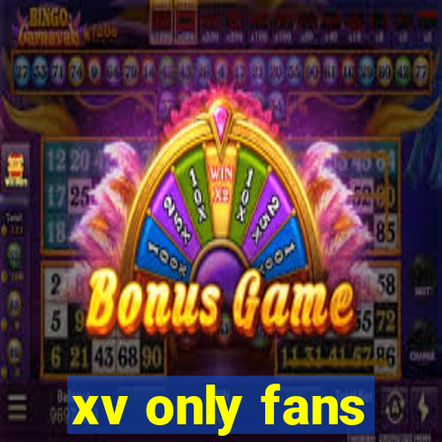 xv only fans